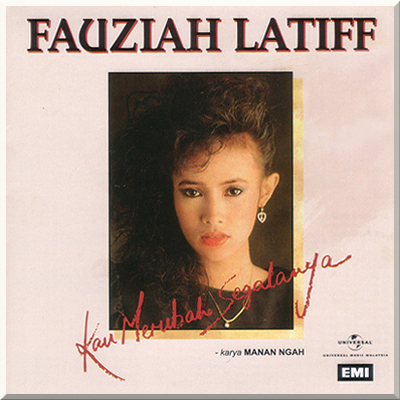 KAU MERUBAH SEGALANYA - Fauziah Latiff (1989)