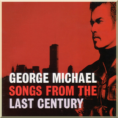 SONGS FROM THE LAST CENTURY - George Michael (1999)