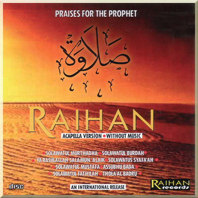 PRAISES FOR THE PROPHET - Raihan (2008)