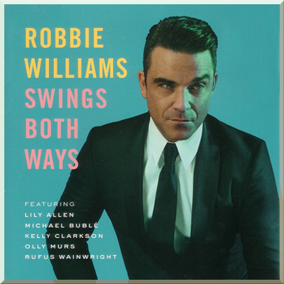 ROBBIE WILLIAMS - Swings Both Way (2013)