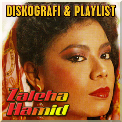 Diskografi & Playlist Zaleha Hamid